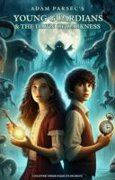 Adam Parsec's Young Guardians & The Dawn of Darkness: Uncover their family's secrets 1763781704 Book Cover