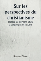Sur les perspectives du christianisme Préface de Bernard Shaw à Androclès et le Lion 9359250708 Book Cover