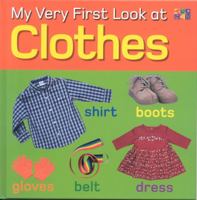 My Very First Look at Clothes 1587286866 Book Cover