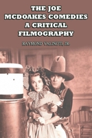 The Joe McDoakes Comedies - A Critical Filmography B0H953ZX9S Book Cover