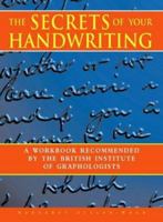 The Secrets of Your Handwriting: A Straightforward and Practical Guide to Handwriting Analysis 0722537336 Book Cover