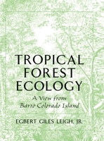 Tropical Forest Ecology: A View from Barro Colorado Island 0195096037 Book Cover