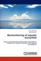 Biomonitoring of aquatic ecosystem 3659192546 Book Cover