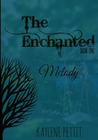 The Enchanted - Book One - Melody 1326687824 Book Cover