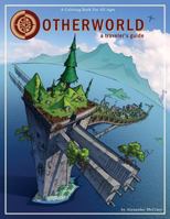 Otherworld: A Traveler's Guide: A Coloring Book for All Ages 1535542470 Book Cover