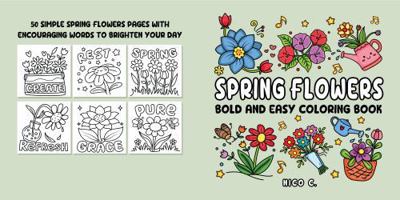 Spring Flowers Bold and Easy Coloring Book: 50 Simple Spring Flower Designs with Encouraging Words for Relaxation, Stress Relief, and Joy 1968131094 Book Cover