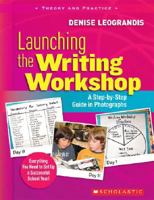 Launching the Writing Workshop: A Step-by-Step Guide in Photographs 0545021219 Book Cover