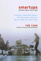 Smartups: Lessons from Rob Ryan's Entrepreneur America Boot Camp for Start-Ups 0801488311 Book Cover