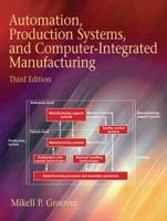 Automation, Production Systems, and Computer-Integrated Manufacturing