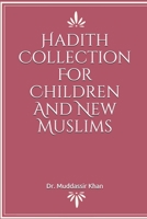 Hadith Collection For Children And New Muslims B089TRZM24 Book Cover