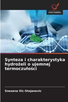 Synteza i charakterystyka hydrozeli o ujemnej termoczulosci 6209040039 Book Cover