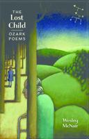 The Lost Child: Ozark Poems 1567925197 Book Cover