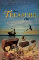 Three Treasure Chests: The Three Most Important Things in Your Life 1627461922 Book Cover