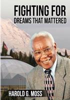 Fighting for Dreams that Mattered: An Autobiography 1530848288 Book Cover