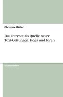 Das Internet ALS Quelle Neuer Text-Gattungen. Blogs Und Foren 3638810615 Book Cover
