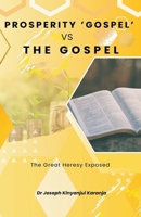 Prosperity Gospel vs The Gospel B0CTFXSVDL Book Cover