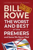 The Worst and Best of the Premiers and Some We Never Had: A Political Report Card 1771176407 Book Cover