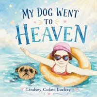 My Dog Went to Heaven 1076230326 Book Cover