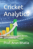 Cricket Analytics: Where Numbers Meet Nerves, and Data Drives Destiny B0H1JGMLYN Book Cover
