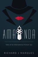 Amanda: Tales of an International Female Spy 153994493X Book Cover