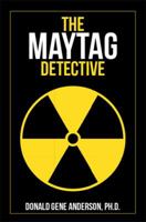 The Maytag Detective 1493105981 Book Cover