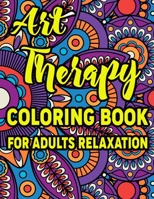 Art Therapy Coloring Book for Adults Relaxation: Amazing Patterns An Adult Coloring Book with Fun, Easy, and Relaxing Coloring Pages 1676899634 Book Cover