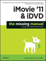 iMovie '11 & IDVD: The Missing Manual 1449393276 Book Cover
