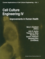 Cell Culture Engineering IV: Improvements of Human Health (Current Applications of Cell Culture Engineering) 0792333535 Book Cover