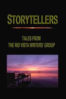 Storytellers: Tales from the Rio Vista Writers' Group 1096095564 Book Cover