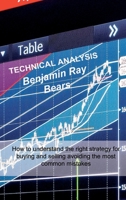 Technical Analysis: How to understand the right strategy for buying and selling avoiding the most common mistakes 1803033657 Book Cover