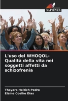 L'uso del WHOQOL- Qualità della vita nei soggetti affetti da schizofrenia (Italian Edition) 6208059879 Book Cover