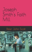 The Restored Mind-Mill of Joseph Smith B085RTT28Y Book Cover
