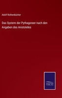 Das System Der Pythagoreer Nach Den Angaben Des Aristoteles (Classic Reprint) 3744601196 Book Cover