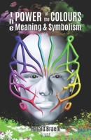 The Power of the Colours: Meaning & Symbolism 3946751369 Book Cover