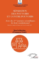 Séparation des pouvoirs et contre-pouvoirs: Actes des 1ères journées scientifiques de droit constitutionnel Palais des Congrès de Niamey, du 10 au 13 octobre 2017 (Harmattan Sénégal) (French Edition) 234316827X Book Cover