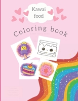 Kawai Cute Food Coloring book: Fun and easy coloring book B0BFV6D5SB Book Cover