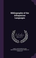 Bibliography Of The Athapascan Languages 0548498555 Book Cover
