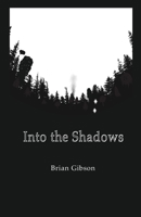 Into the Shadows 1731467907 Book Cover
