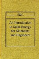 An Introduction to Solar Energy for Scientists and Engineers 0471060488 Book Cover