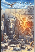 FILOSOFÍA PARA MUGGLES (Spanish Edition) B0CN44CCB2 Book Cover