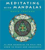 Meditating with Mandalas: 52 New Mandalas to Help You Grow in Peace and Awareness 184483140X Book Cover
