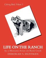 Life on the Ranch: by a Montana Artist on Rock Creek 1978245793 Book Cover