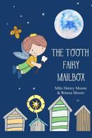 The Tooth Fairy Mailbox 0692737057 Book Cover