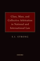 Class, Mass and Collective Arbitration in National and International Law 0199772525 Book Cover