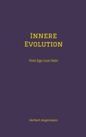 Innere Evolution: Vom Ego zum Sein (German Edition) 3384306341 Book Cover