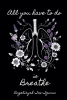 All you have to do is breathe B0FNPXK6PB Book Cover