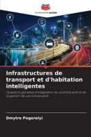 Infrastructures de transport et d'habitation intelligentes: Questions globales d'intégration du contrôle actif et de la gestion de ces composants (French Edition) 6208741890 Book Cover