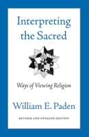 Interpreting the Sacred: Ways of Viewing Religion 0807077054 Book Cover