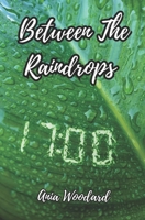 Between The Raindrops: An addictive and thrilling novella of domestic suspense | A gripping mystery novella with a twist | Mystery thriller love story B0FHJ222LM Book Cover
