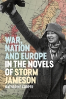 War, Nation and Europe in the Novels of Storm Jameson 1350243205 Book Cover